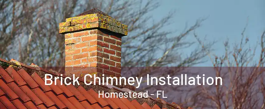 Brick Chimney Installation Homestead - FL